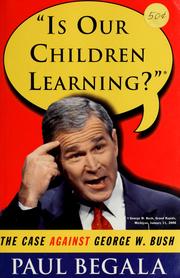 "Is our children learning?" : the case against George W. Bush /