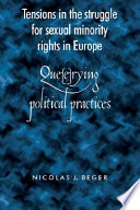 Tensions in the struggle for sexual minority rights in Europe : que(e)rying political practices /