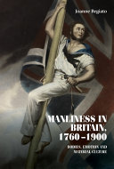 Manliness in Britain, 1760-1900 : bodies, emotion and material culture /