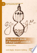 The Medical World of Margaret Cavendish : A Critical Edition /