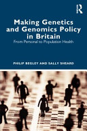 Making genetics and genomics policy in Britain : from personal to population health /