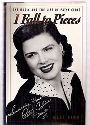 I fall to pieces : the music and the life of Patsy Cline /