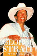 George Strait : the story of country's living legend /