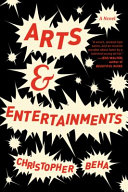 Arts & entertainments : a novel /