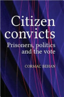 Citizen convicts : prisoners, politics and the vote /