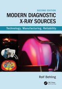 Modern diagnostic X-ray sources : technology, manufacturing, reliability /