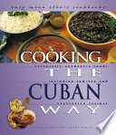 Cooking the Cuban way : culturally authentic foods, including low-fat and vegetarian recipes /