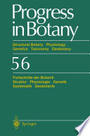 Progress in Botany : Structural Botany Physiology Genetics Taxonomy Geobotany/Fortschritte der Botanik Struktur Physiologie Genetik Systematik Geobotanik /