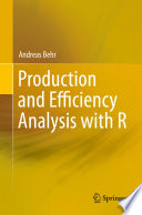 Production and efficiency analysis with R /