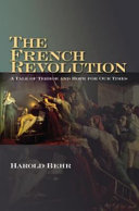 The French Revolution : a tale of terror and hope for our times /