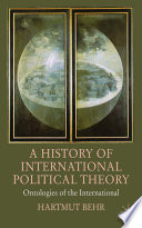 A History of International Political Theory : Ontologies of the International /