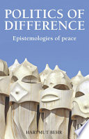 Politics of difference : epistemologies of peace /