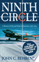 The ninth circle : a memoir of life and death in Antarctica, 1960-1962 /