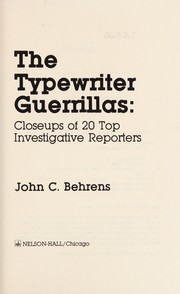 The typewriter guerrillas : closeups of 20 top investigative reporters /