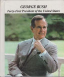 George Bush, forty-first president of the United States /