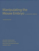 Manipulating the mouse embryo : a laboratory manual /