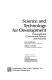 Science and technology for development : corporate and government policies and practices /