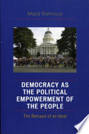 Democracy as the political empowerment of the people : the betrayal of an ideal /