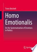 Homo Emotionalis : On the Systematization of Emotions in Politics /