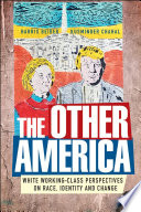 The other America : White working-class perspectives on race, identity and change /