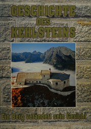 History of the Eagle's Nest : a complete account of Adolf Hitler's alleged "Mountain Fortress" /