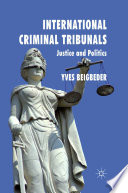 International Criminal Tribunals : Justice and Politics /