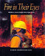 Fire in their eyes : wildfires and the people who fight them /