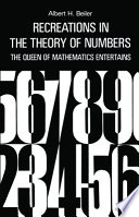Recreations in the theory of numbers : the queen of mathematics entertains /