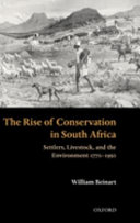 The rise of conservation in South Africa : settlers, livestock, and the environment 1770-1950 /
