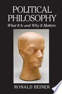 Political philosophy : what it is and why it matters /