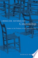 Liberalism, nationalism, citizenship : essays on the problem of political community /