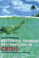 Restoring tourism destinations in crisis : a strategic marketing approach /