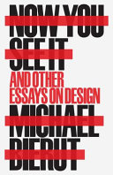 Now you see it and other essays on design /
