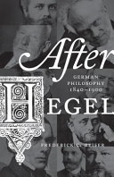 After Hegel : German philosophy, 1840-1900 /