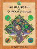 Secret spells & curious charms /