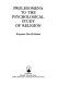 Prolegomena to the psychological study of religion /