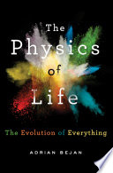 The physics of life : the evolution of everything /