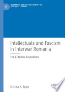 Intellectuals and Fascism in Interwar Romania : The Criterion Association /