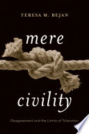 Mere civility : disagreement and the limits of toleration /