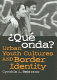 Qué onda? : urban youth culture and border identity /