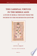 The cardinal virtues in the Middle Ages : a study in moral thought from the fourth to the fourteenth century /