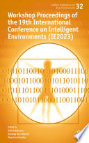 Workshop Proceedings of the 19th International Conference on Intelligent Environments (IE2023)