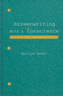 Screenwriting with a conscience : ethics for screenwriters /