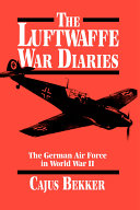 The Luftwaffe war diaries : the German air force in World War II /