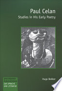 Paul Celan : studies in his early poetry /