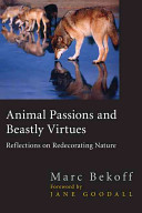 Animal passions and beastly virtues : reflections on redecorating nature /