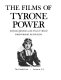 The films of Tyrone Power /