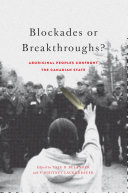 Blockades or breakthroughs? : Aboriginal peoples confront the Canadian state /