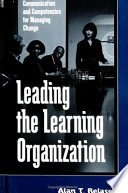 Leading the learning organization : communication and competencies for managing change /
