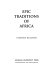 Epic traditions of Africa /